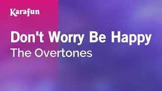 Don't Worry Be Happy - The Overtones | Karaoke Version | KaraFun