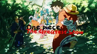 One Piece Wano AMV. The Greatest Show HD