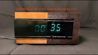 Refurbish of vintage soviet clock "Elektronika 6.15"