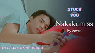 eevee - Nakakamiss (Stuck On You OST) (Official Lyric Video)