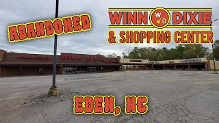Abandoned Winn Dixie & Shopping Center - Eden, NC
