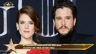 Kit Harington announces his wife Rose  is expecting their second child