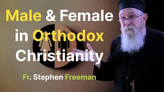 Male and Female: The Sacramental Mystery of the Crucified Christ - Fr. Stephen Freeman