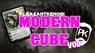 Modern Cube - WINNING - PleasantKenobi's Stream VOD - April 7th 2018