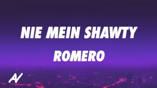 Romero - Nie Mein Shawty (Lyrics)