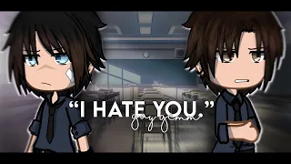 “I HATE YOU” - BL/GAY GCMM | 4ngellic