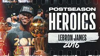 LeBron James' 💪 2016 Playoff Journey | #PostseasonHeroics