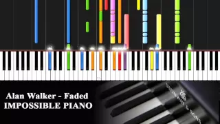 Alan Walker - Faded - IMPOSSIBLE PIANO By Piano Music