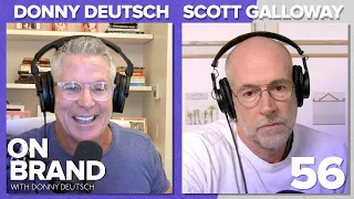 Scott Galloway: Generous Dad and Patriot | Ep. 56 | On Brand with Donny Deutsch