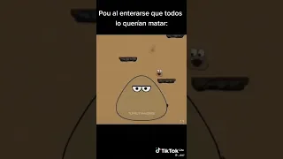 Pou al enterarse que todos los querían matar: