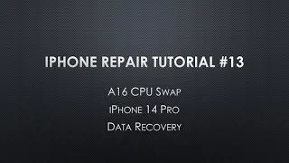 iPhone 14 PRO A16 CPU Swap Data Recovery