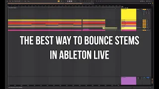 The BEST Way to Bounce Stems in Ableton Live
