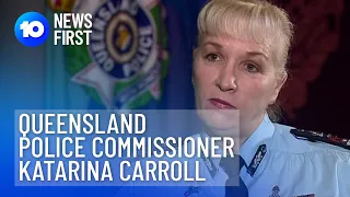 Queensland Police Commissioner Katarina Carroll  | 10 News First