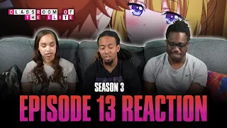 Love is the Best Teacher | Classroom of the Elite S3 Ep 13 Reaction