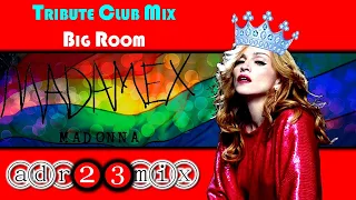 MADONNA MIX - Madame X Tribute Big Room (adr23mix) SPECIAL DJs EDITIONS