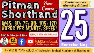 Ex#25 | Pitman Shorthand (New Course) [New Era] | Dictation @60WPM | BA Shorthand [SYED IBTASAM ALI]