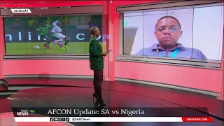 AFCON Update | SA vs Nigeria: Khanyiso Tshwaku