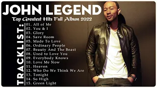 John Legend Greatest Hits Full Album HQ NO ADS 💝 -Top 30 Best Songs of John Legend 2022 💝