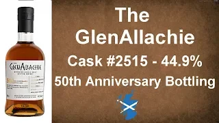 The GlenAllachie Cask #2515 50th Anniversary Bottling Scotch Whisky Review #160 from WhiskyJason