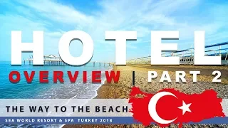 Turkey Side Kizilagac Sea World Resort & Spa 2018.  Overview the way to the beach # Part 2