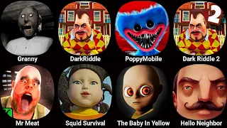 Granny,Dark Riddle,Poppy Playtime Chapter 3,Mr Meat,The Baby In Yellow,Hello Neighbor,,Poppy Mobile