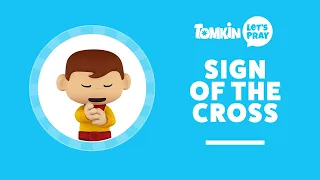 SIGN OF THE CROSS PRAYER | Learn to Make the Sign of the Cross! | Let's Pray with Tomkin