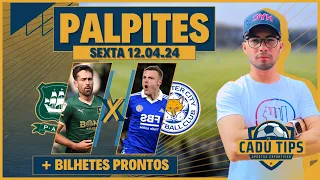 PALPITES DE FUTEBOL PARA HOJE 12/04/2024 (Sexta-Feira) + BILHETES PRONTOS