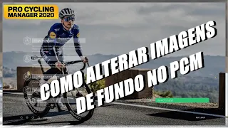 ALTERAR AS IMAGENS DE FUNDO NO PCM | PRO CYCLING MANAGER 2020