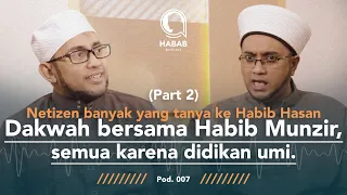 PART 2 - SERING DI FITNAH, UDAH JADI MAKANAN HABIB HASAN - Habib Abdallah Podcast - HABAB PODCAST