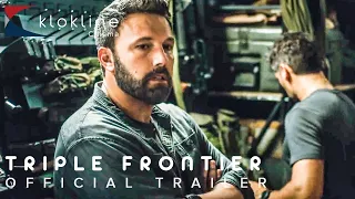 2019 Triple Frontier Official Trailer 1 HD Netflix