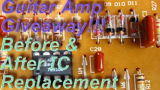 Guitar Amp Giveaway...  Before vs. After IC Replacement