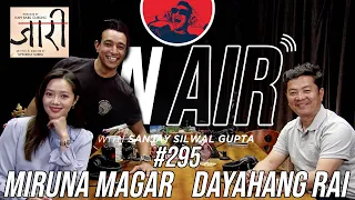 On Air With Sanjay #295 - Dayahang Rai Returns With Miruna Magar!