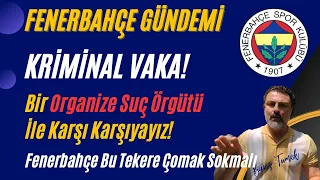 FENERBAHÇE GÜNDEMİ Organize Suç Şebekesi! Galatasaray Antalya Maçı Milat Olmalı!