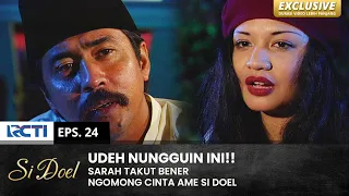 INGIN APA SIH?? Sarah Ngebet Ini Pengen Ngomong Cinta Ame Doel | SI DOEL | EPS.24 | SEASON 2 (2/2)