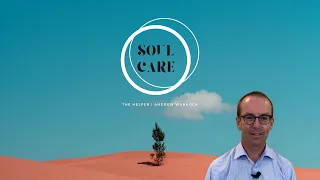 12/09/21 - Soul Care - The Helper - Andrew Warnock - 7pm