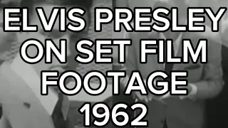 ELVIS PRESLEY ON SET FIL FOOTAGE 1962
