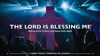 The Lord is Blessing Me Bishop Larry Trotter LYRIC VIDEO | Gospel Lyric Video