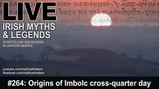 LIVE IRISH MYTHS Episode #264: The origins of Imbolc cross-quarter day