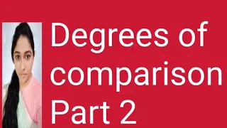 Degrees of comparison part 2  in English Grammar for competitive exams