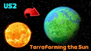 TERRAFORMING THE SUN! [Once Again...] - Universe Sandbox 2