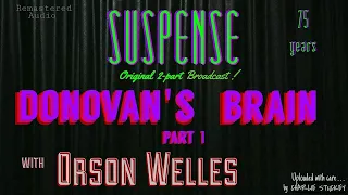 "Donovan's Brain" Part 1 • ORSON WELLES • SUSPENSE Radio  Sci-fi/horror • [remastered]