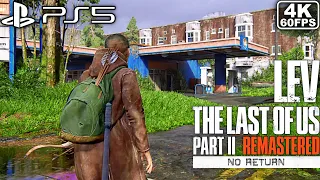 Lev NO RETURN Complete Run | The Last of Us Part 2 Remastered [PS5 4K 60FPS] - No Commentary