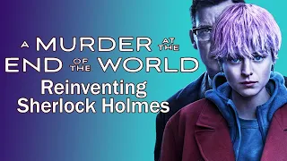 A Murder At The End Of The World: A Modern Sherlock Holmes Mystery | Spoiler Free Review, Breakdown