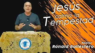 Jesús calma la tempestad - Ronald Ballestero I Predicas Cristianas 2024