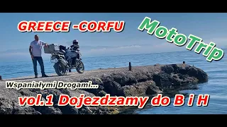 Grecja-Korfu Motocyklem vol.1Dojeżdzamy do B i H pokonując ekscytującą M16 w ulewie.