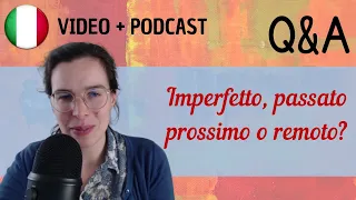 Imperfetto, passato prossimo e passato remoto || Podcast in italiano semplice || Episodio 81