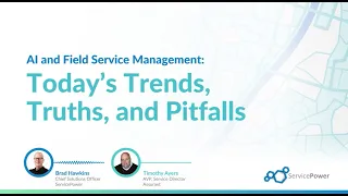 AI and Field Service Management: Today’s Trends, Truths, and Pitfalls webinar.
