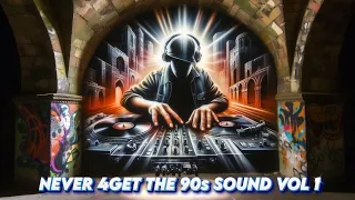 NEVER 4GET THE 90s SOUND VOL 1