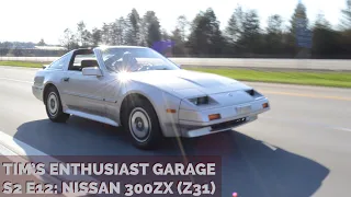 1986 Nissan 300ZX (Z31): Tim's Enthusiast Garage S2 E12