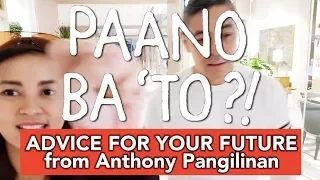 Paano Ba To: What Do I Do With My Life? With Anthony Pangilinan